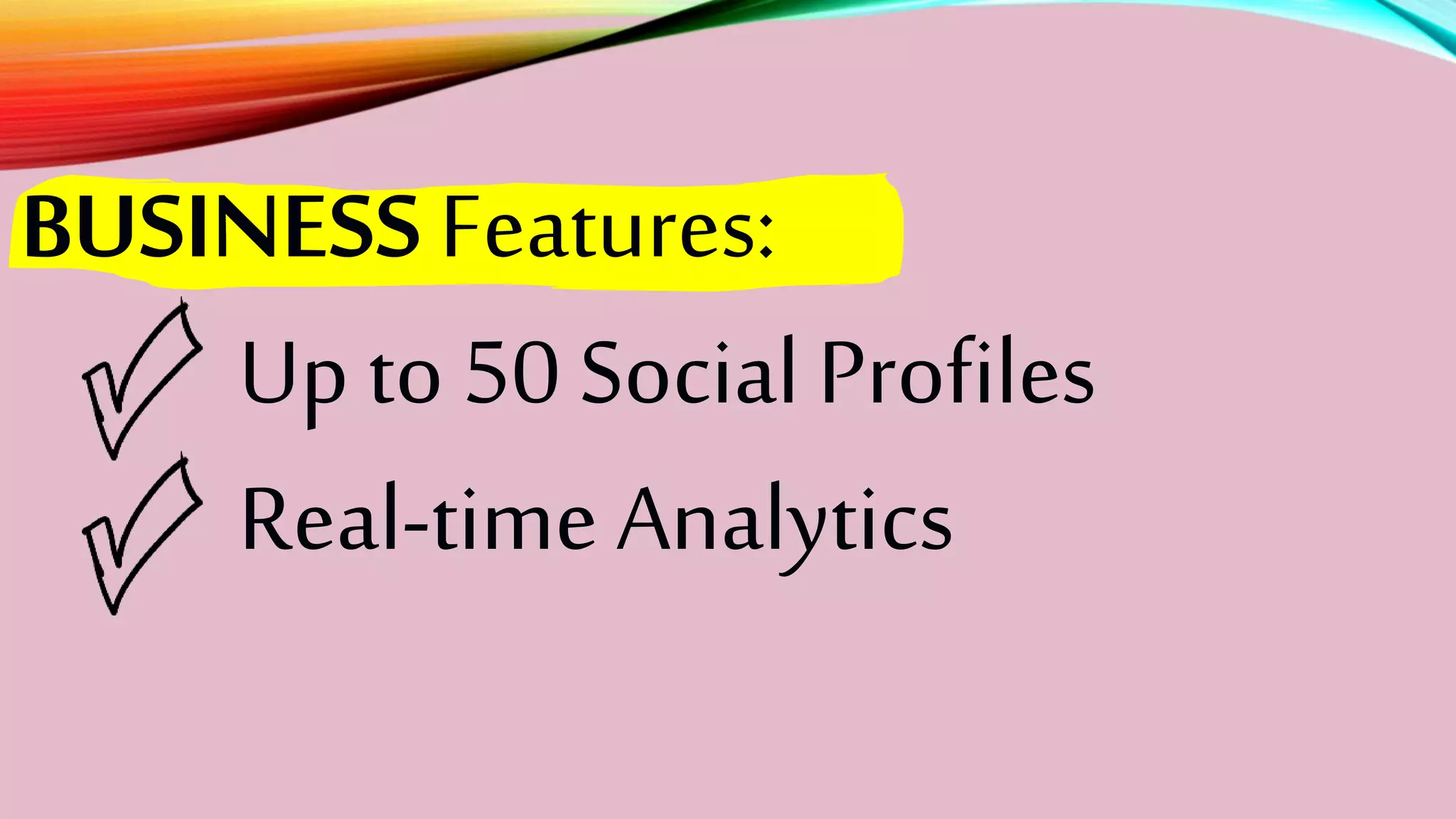 BUSINESSFeatures:
Up to 50 SocialProfiles
Real-time Analytics
 