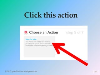 Click this action
(c)2015 goaldrivenva.wordpress.com 104
 