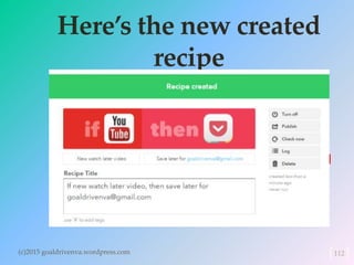 Here’s the new created
recipe
(c)2015 goaldrivenva.wordpress.com 112
 