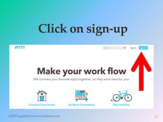 Click on sign-up
(c)2015 goaldrivenva.wordpress.com 12
 