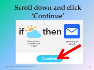Scroll down and click
‘Continue’
(c)2015 goaldrivenva.wordpress.com 18
 