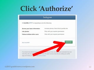 Click ‘Authorize’
(c)2015 goaldrivenva.wordpress.com 42
 