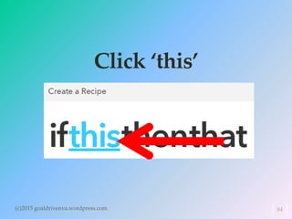 Click ‘this’
(c)2015 goaldrivenva.wordpress.com 84
 