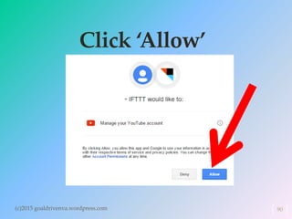 Click ‘Allow’
(c)2015 goaldrivenva.wordpress.com 90
 