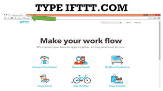 TYPE IFTTT.COM
 