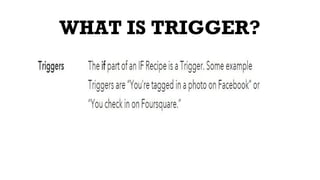 WHAT IS TRIGGER?
 