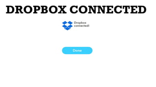 DROPBOX CONNECTED
 