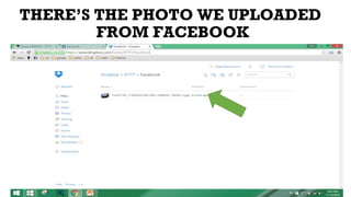THERE’S THE PHOTO WE UPLOADED
FROM FACEBOOK
 