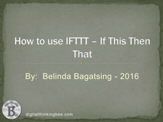 digitalthinkingbee.com
By: Belinda Bagatsing - 2016
 