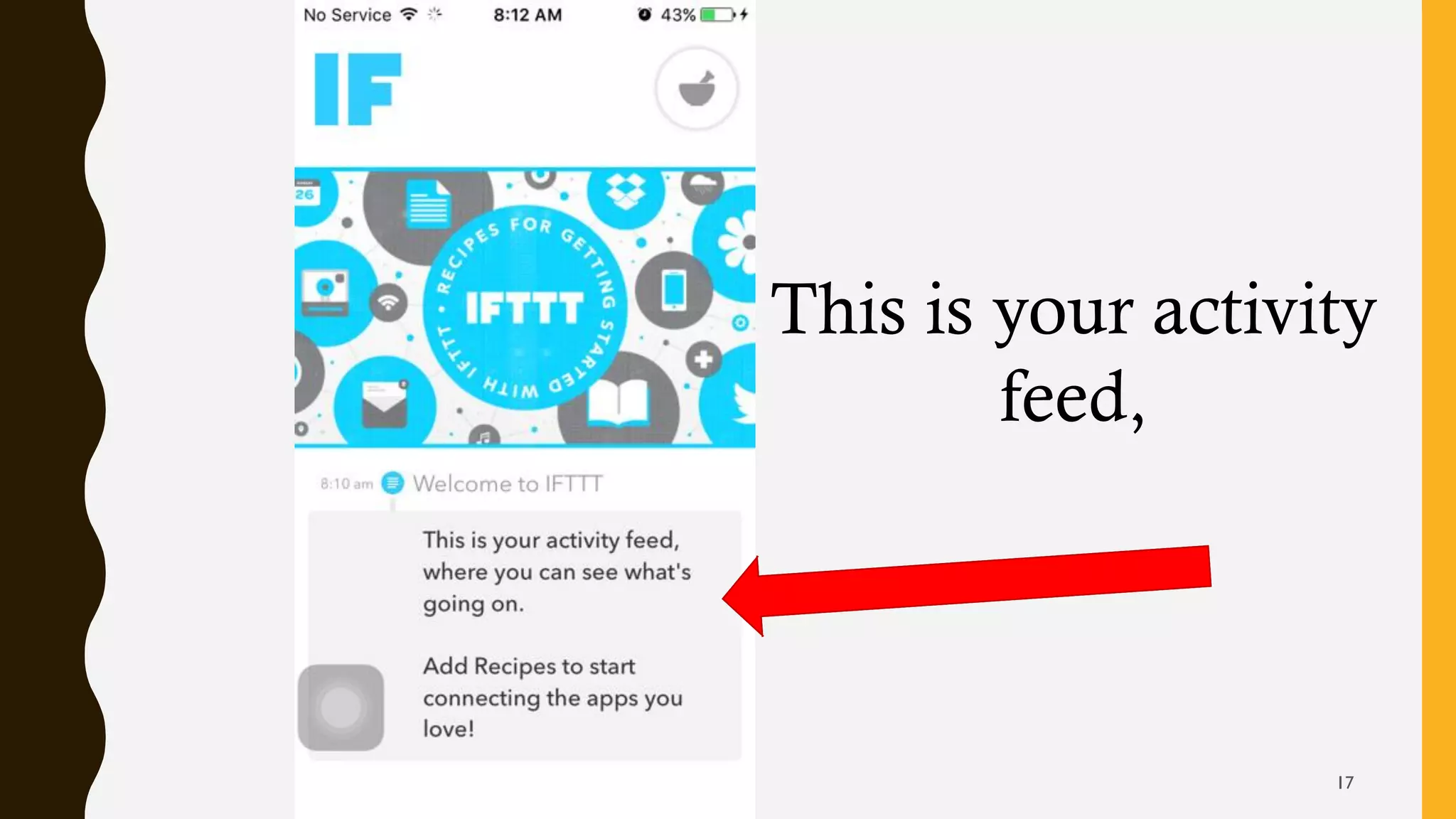 This is your activity
feed,
17
 