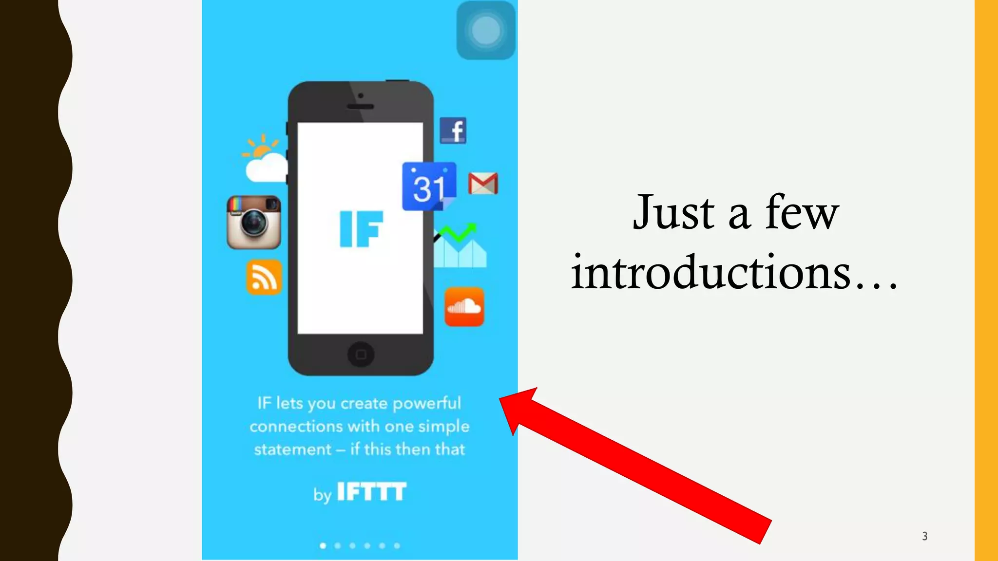 Just a few
introductions…
3
 