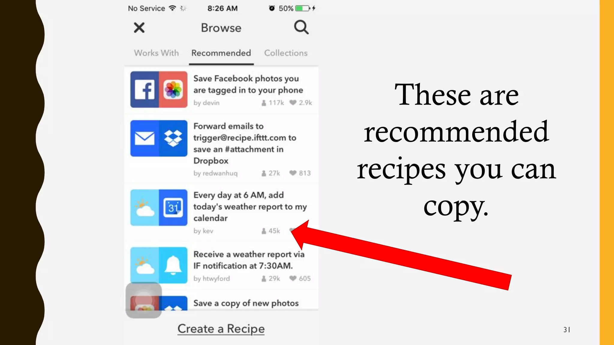 These are
recommended
recipes you can
copy.
31
 