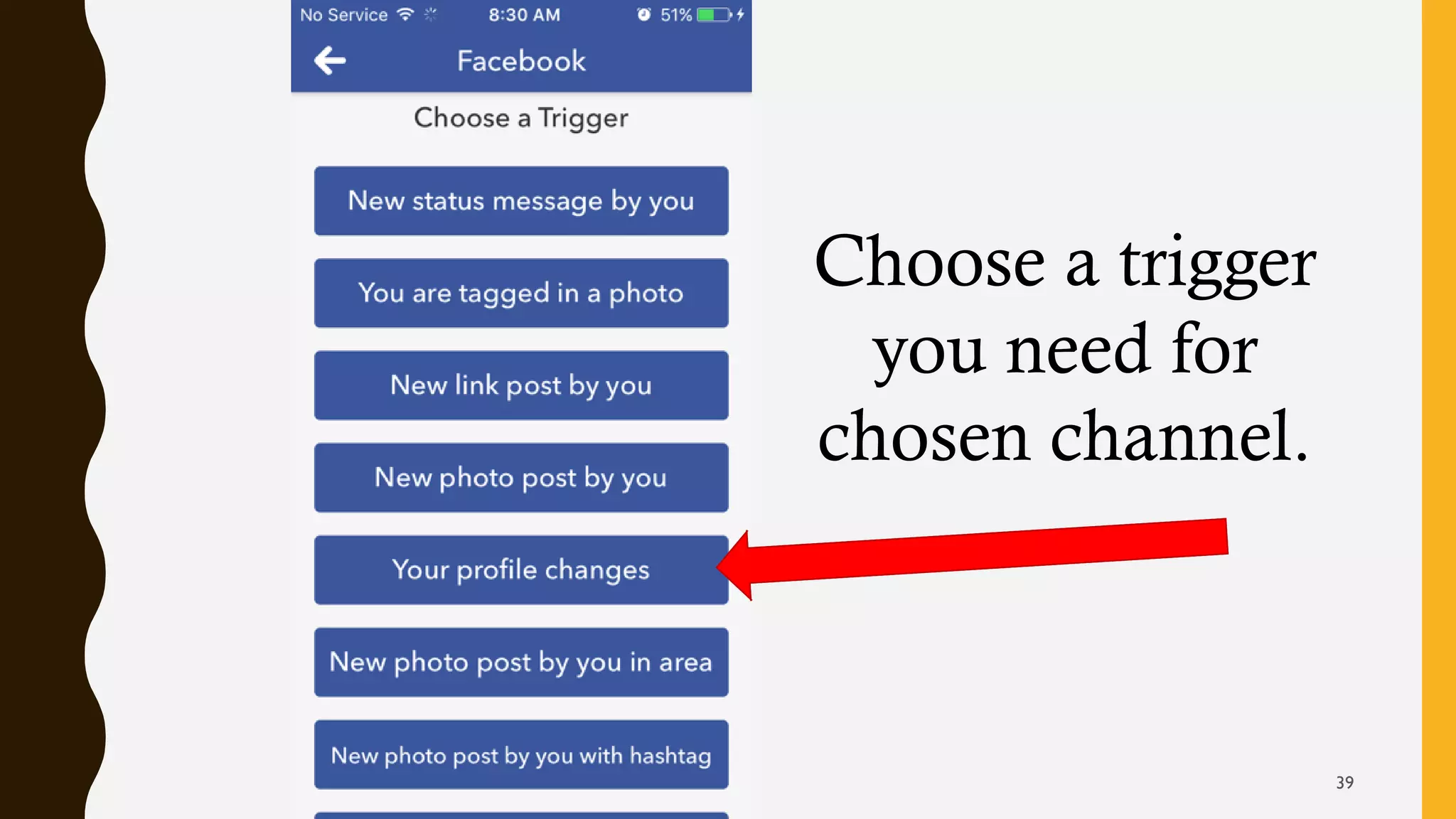 Choose a trigger
you need for
chosen channel.
39
 