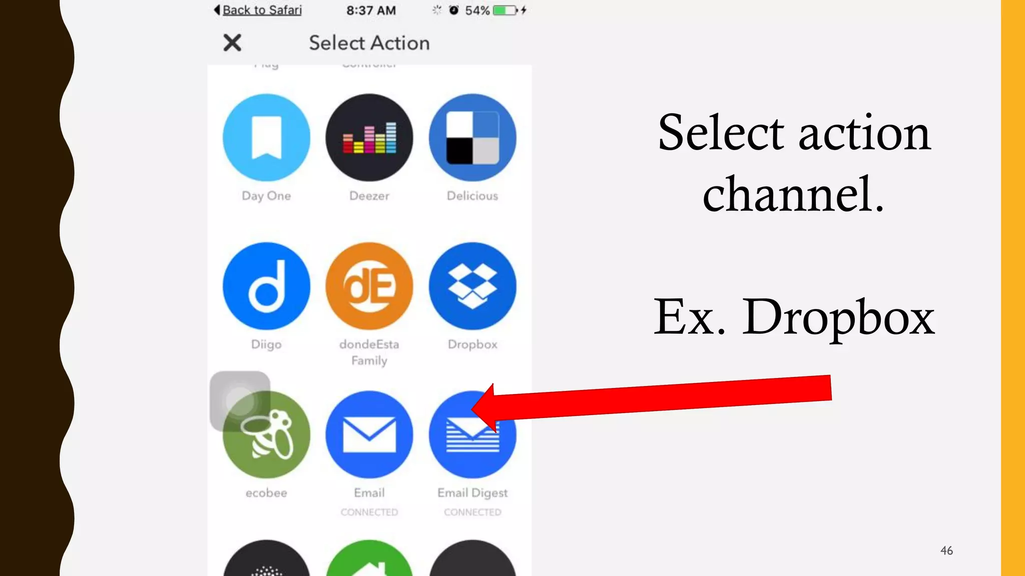 Select action
channel.
Ex. Dropbox
46
 