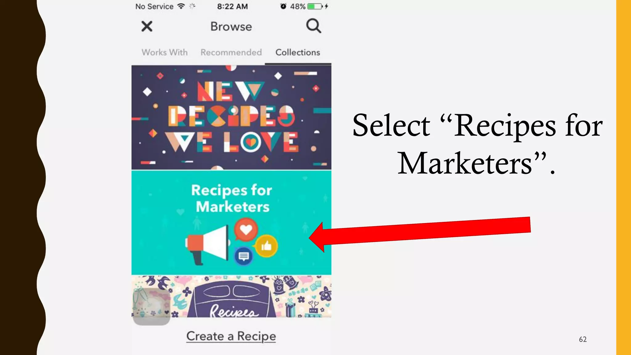 Select “Recipes for
Marketers”.
62
 