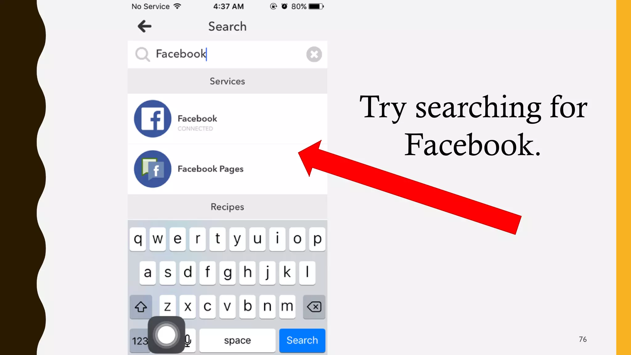 Try searching for
Facebook.
76
 