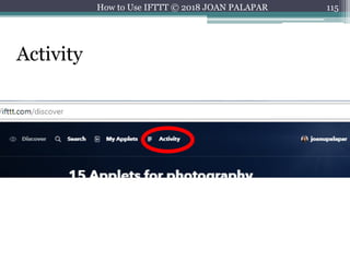 115How to Use IFTTT © 2018 JOAN PALAPAR
Activity
 