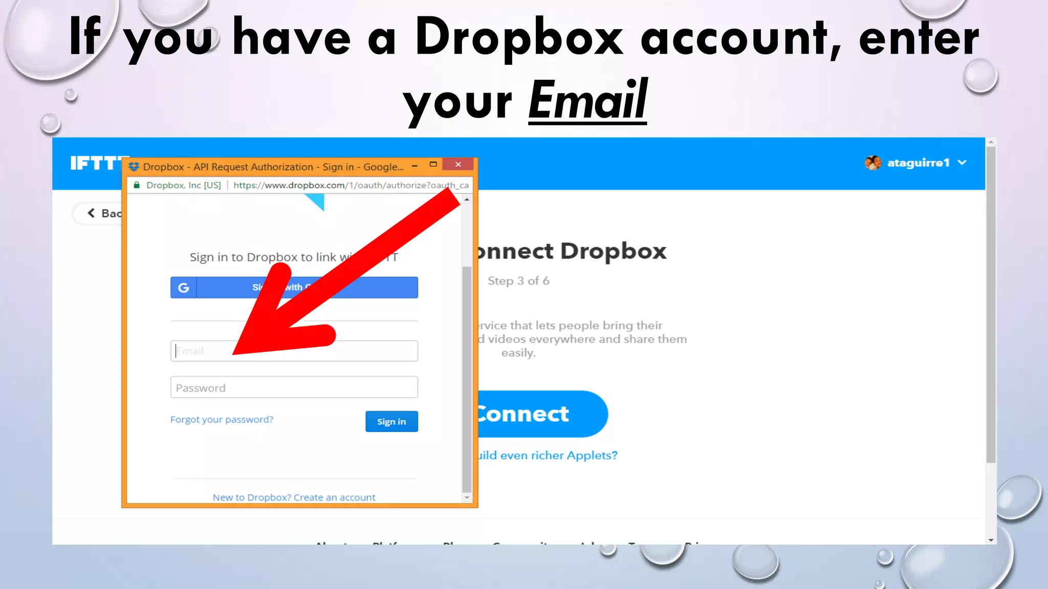 If you have a Dropbox account, enter
your Email
 