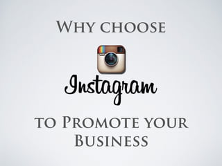 Why choose
to Promote your
Business
 