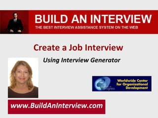 Create a Job Interview   Using Interview Generator www.BuildAnInterview.com 