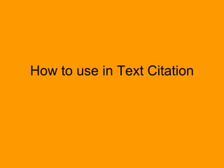 How to use in Text Citation
 