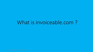 What is invoiceable.com ?
topanalyticalvirtualassistantforbusiness.com 2
 