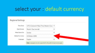 select your : default currency
topanalyticalvirtualassistantforbusiness.com 38
 