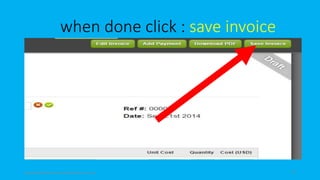 when done click : save invoice
topanalyticalvirtualassistantforbusiness.com 91
 