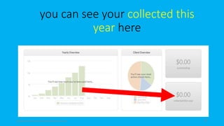you can see your collected this
year here
topanalyticalvirtualassistantforbusiness.com 98
 