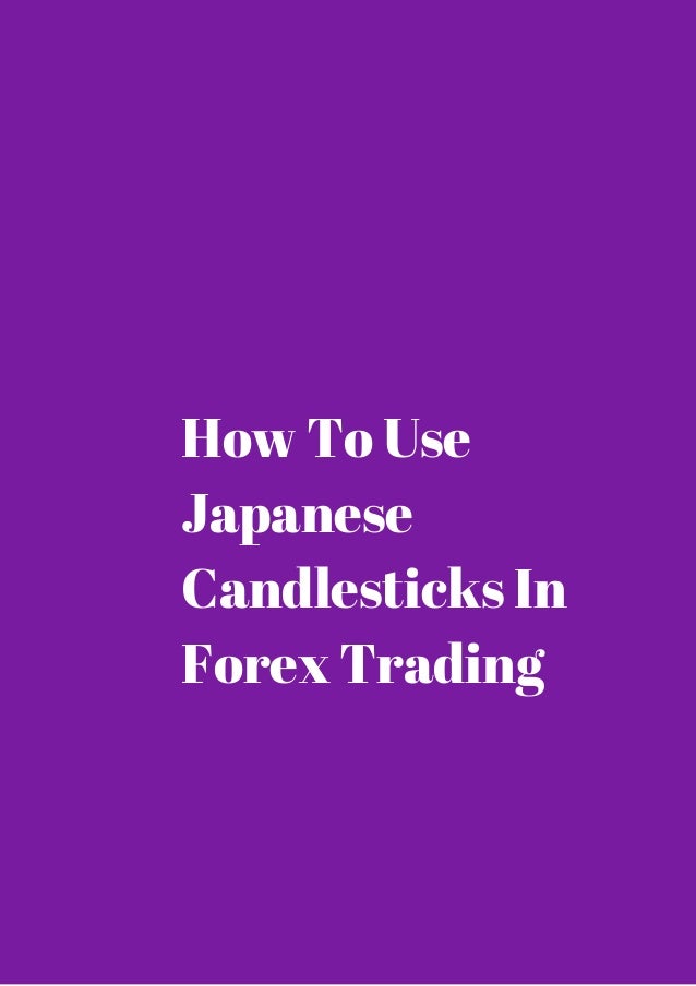 How to use japanese candlesticks in forex trading