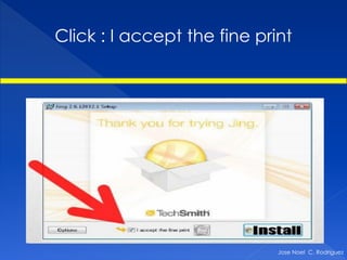Click : I accept the fine print




                             Jose Noel C. Rodriguez
 