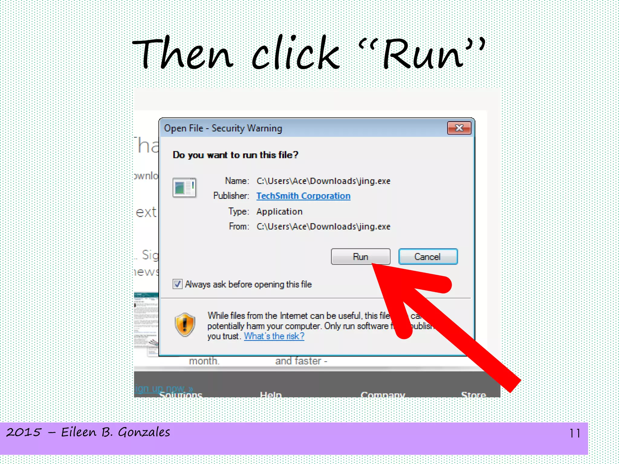 2015 – Eileen B. Gonzales 11
Then click “Run”
 