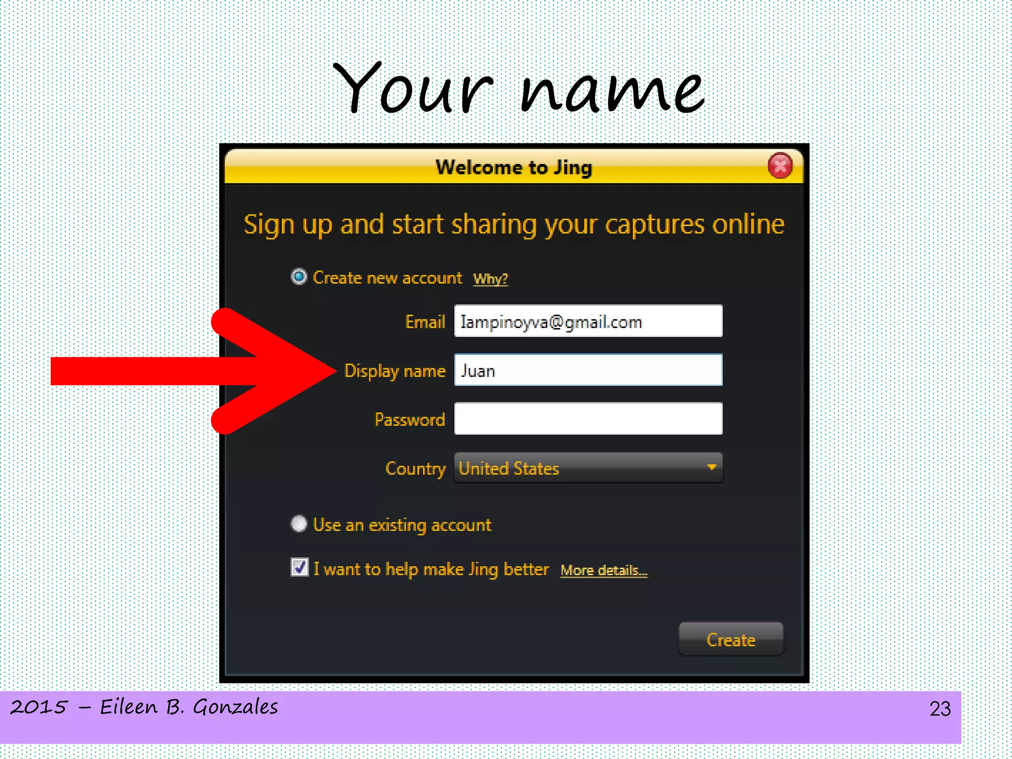 2015 – Eileen B. Gonzales 23
Your name
 