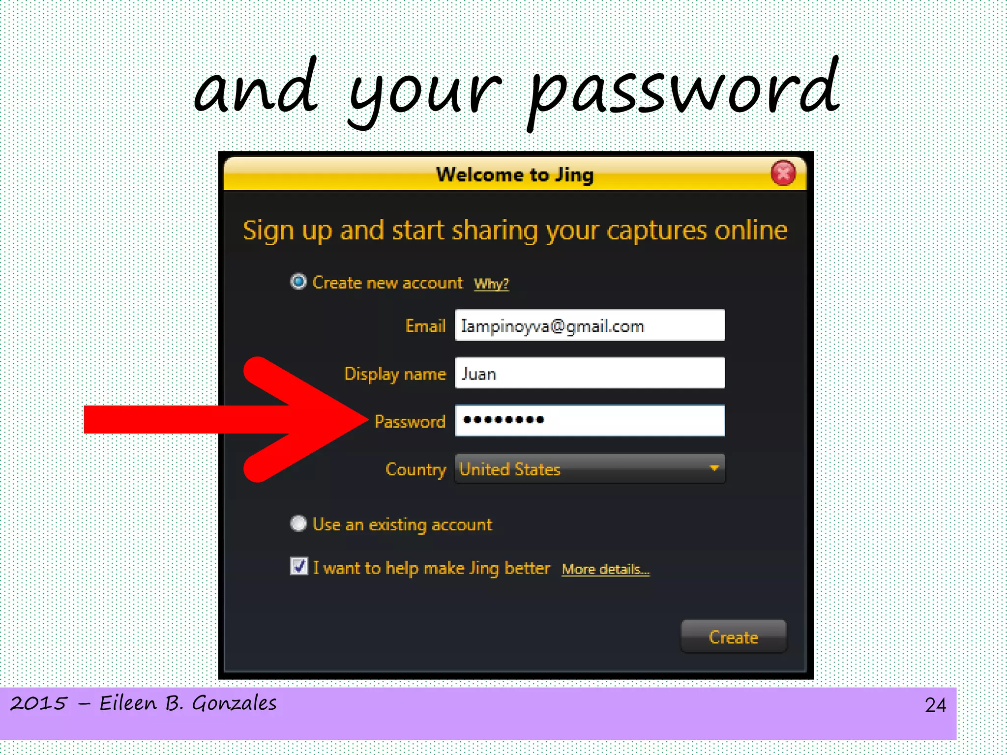 2015 – Eileen B. Gonzales 24
and your password
 