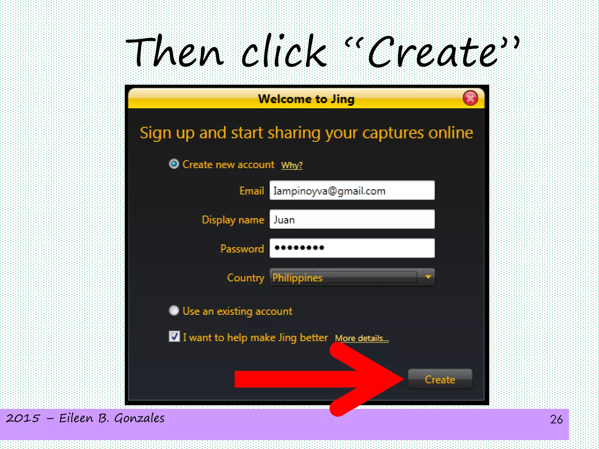2015 – Eileen B. Gonzales 26
Then click “Create”
 