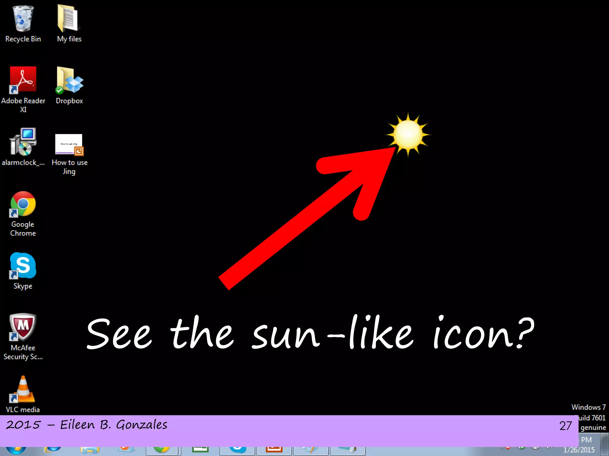 2015 – Eileen B. Gonzales 27
See the sun-like icon?
 