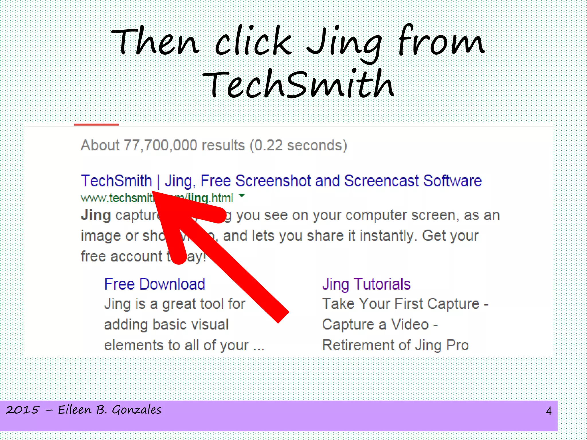 2015 – Eileen B. Gonzales 4
Then click Jing from
TechSmith
 