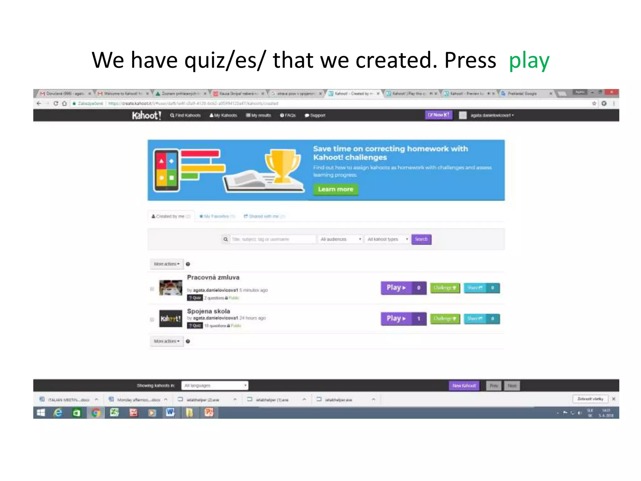We have quiz/es/ that we created. Press play
.
 