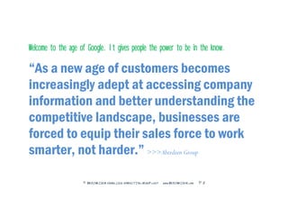 Welcome to the age of Google. It gives people the power to be in the know.

“As a new age of customers becomes
increasingl...