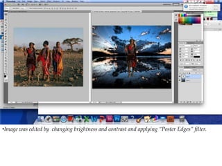 •Image was edited by changing brightness and contrast and applying “Poster Edges” filter.
 