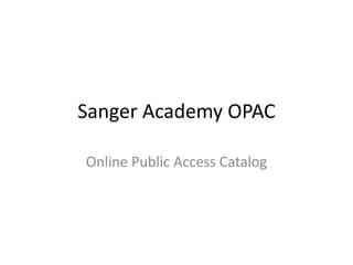 Sanger Academy OPAC

Online Public Access Catalog
 