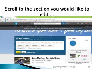 Scroll to the section you would like to
edit …
10/11/2015jhayrutch@gmail.com 20
 
