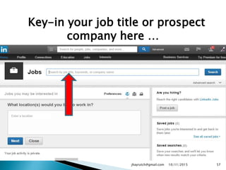 Key-in your job title or prospect
company here …
10/11/2015jhayrutch@gmail.com 57
 