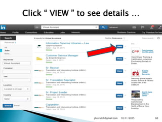 Click “ VIEW ” to see details …
10/11/2015jhayrutch@gmail.com 60
 