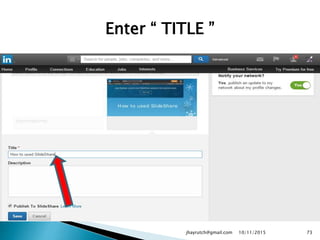 Enter “ TITLE ”
10/11/2015jhayrutch@gmail.com 73
 