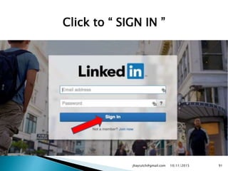 Click to “ SIGN IN ”
10/11/2015jhayrutch@gmail.com 91
 