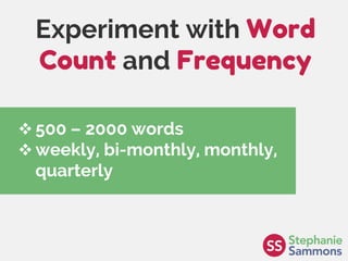 Page 25
Experiment with Word
Count and Frequency
 500 – 2000 words
 weekly, bi-monthly, monthly,
quarterly
 