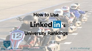 How to Use
University Rankings
’s
 