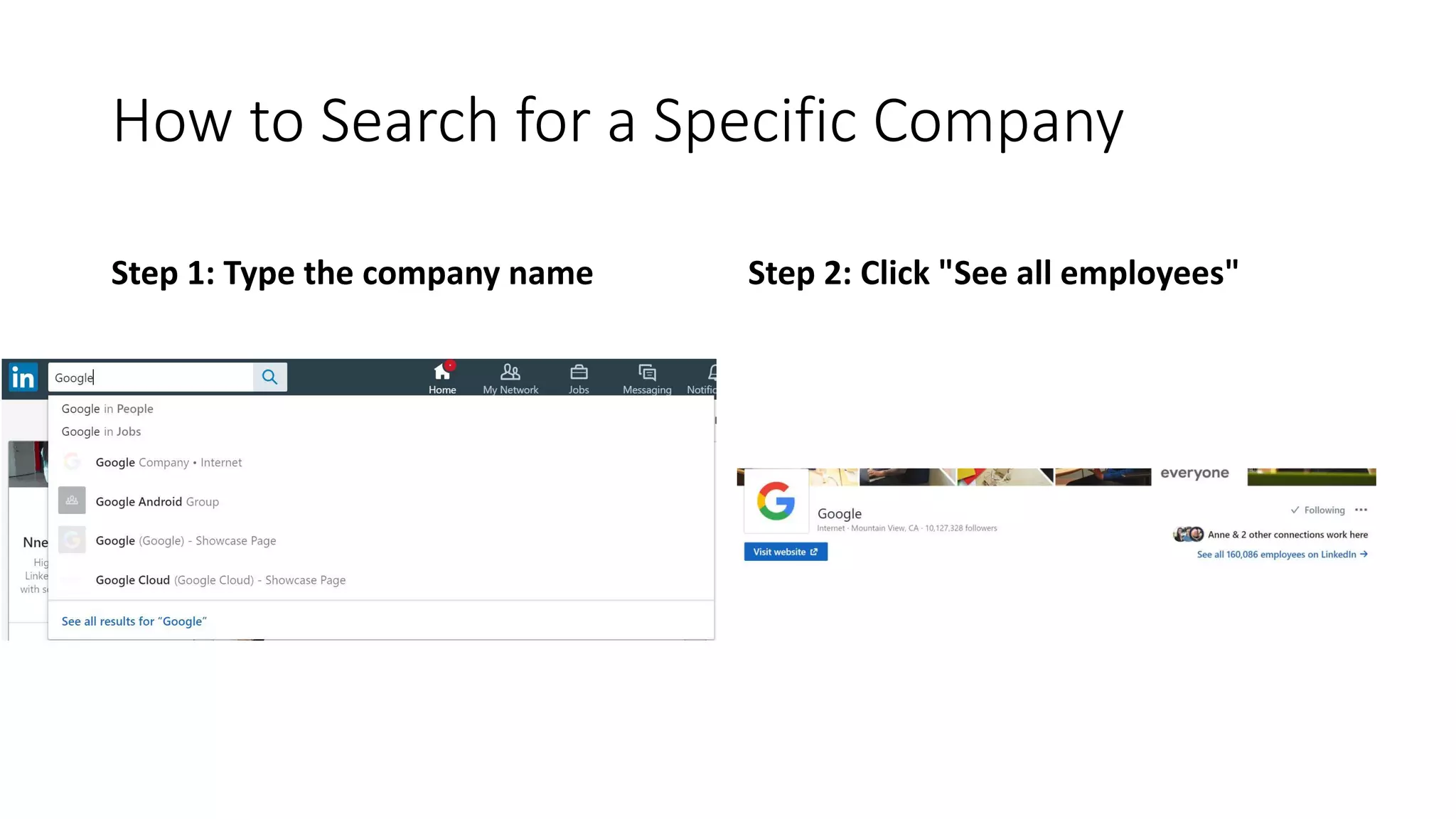 How to Search for a Specific Company
Step 1: Type the company name Step 2: Click "See all employees"
 
