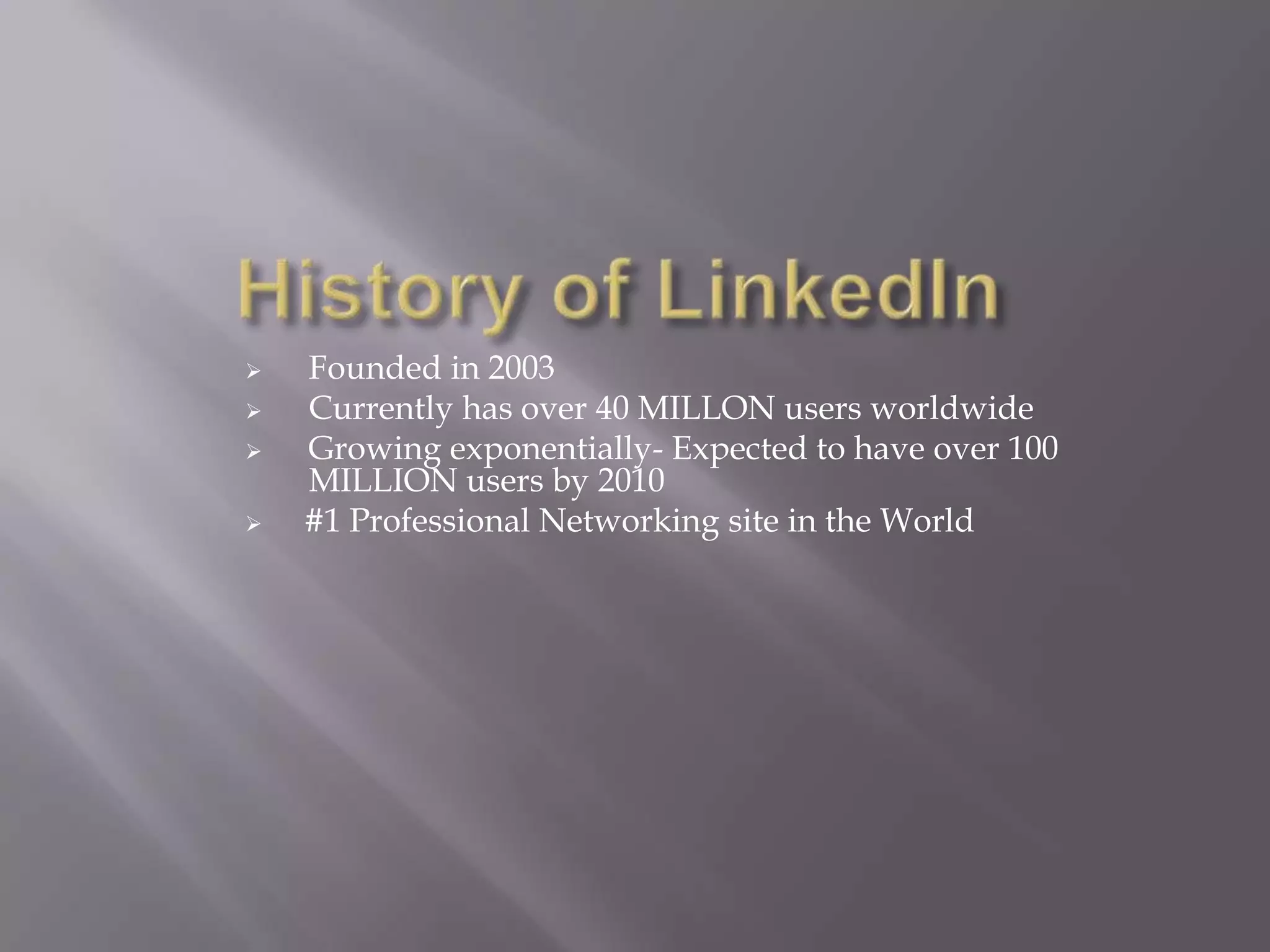 History of LinkedInFounded in 2003
